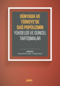 Dünyada ve Türkiye'de Sağ Popülizmin Yükselişi ve Güncel Tartışmalar