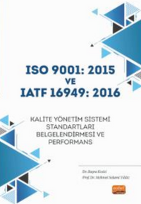 ISO 9001: 2015 ve IATF 16949: 2016 Kalite Yönetim Sistemi Standartları Belgelendirmesi ve Performans