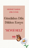 G&ouml;n&uuml;lden Dile Dilden Eceye &ldquo;SEVGİ SELİ&rdquo;