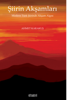 Şiirin Akşamları Modern Türk Şiirinde Akşam Algısı