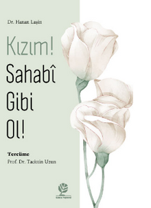 Kızım! Sahabî Gibi Ol!