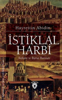 İstiklal Harbi Ankara ve Bursa Hatıratı