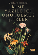 Kime Yazıldığı Unutulmuş Şiirler