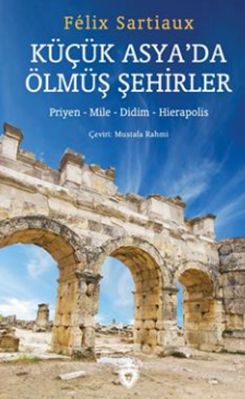 Küçük Asya Da Ölmüş Şehirler 