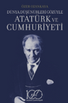 D&uuml;nya D&uuml;ş&uuml;n&uuml;rleri G&ouml;z&uuml;yle Atat&uuml;rk ve Cumhuriyeti
