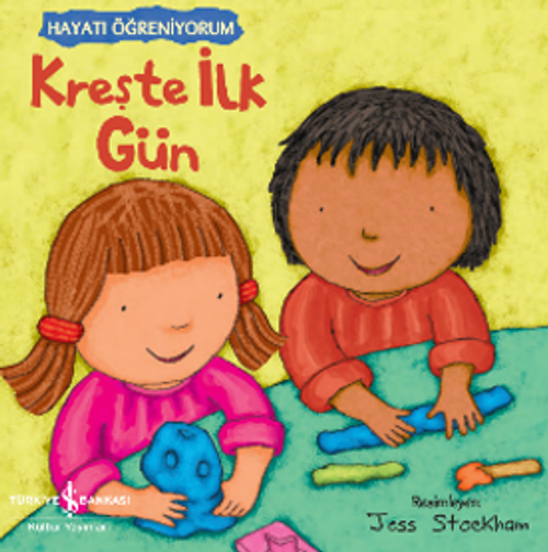Kreşte İlk Gün – Hayatı Öğreniyorum