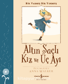 Altın Saçlı Kız ve Üç Ayı – Bir Varmış Bir Yokmuş