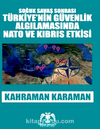 Soğuk Savaş Sonrası Türkiye’nin Güvenlik Algılamasında Nato ve Kibris Etkisi
