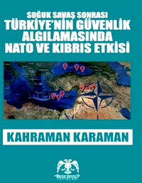 Soğuk Savaş Sonrası Türkiye'nin Güvenlik Algılamasında Nato ve Kibris Etkisi