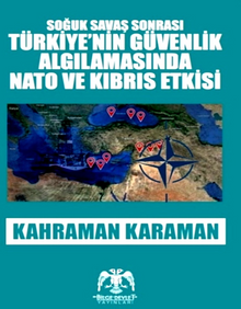 Soğuk Savaş Sonrası Türkiye'nin Güvenlik Algılamasında Nato ve Kibris Etkisi