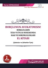 Bor&ccedil;lunun Avukatımısın! Bor&ccedil;luların İcra Ve İflas Hukukunda Hak Ve Sorumlulukları El Kitabı