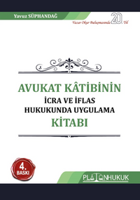 Avukat Katibinin İcra Ve İflas Hukukunda Uygulama Kitabı 