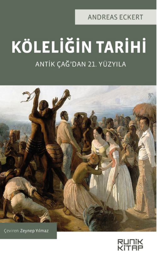 Köleliğin Tarihi – Antik Çağ'dan 21. Yüzyıla