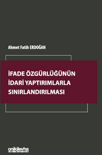 İfade Özgürlüğünün İdari Yaptırımlarla Sınırlandırılması