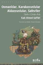 Kadı Ahmed Gaffarî  Osmanlılar, Karakoyunlular, Akkoyunlular, Safevîler Tarîh-i Cihan-Âra