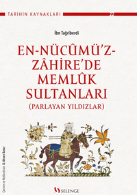 En-Nücumü'z-Zahire'de Memluk Sultanları (Parlayan Yıldızlar)