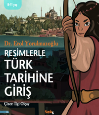 Resimlerle Türk Tarihine Giriş