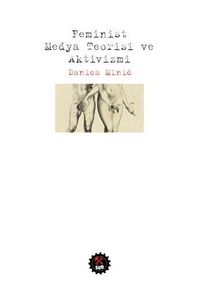 Feminist Medya Teorisi ve Aktivizmi 