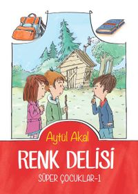 Renk Delisi / Süper Çocuklar 1