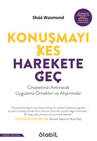 Konuşmayı Kes, Harekete Geç