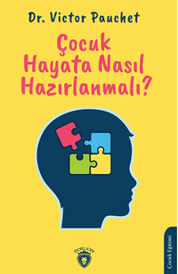 Çocuk Hayata Nasıl Hazırlanmalı?