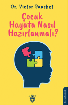 Çocuk Hayata Nasıl Hazırlanmalı?