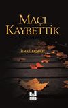 Ma&ccedil;ı Kaybettik