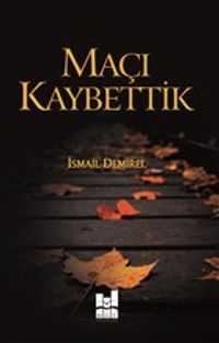 Maçı Kaybettik