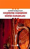 Ge&ccedil;mişten G&uuml;n&uuml;m&uuml;ze Eğitim Kurumları