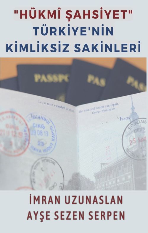 "Hükmî Şahsiyet" Türkiye'nin Kimliksiz Sakinleri