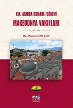 XIX. Asırda Osmanlı Dönemi  Makedonya Vakıfları
