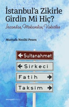 İstanbul’a Zikirle Girdin Mi Hiç?