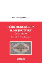 Türk Hukukunda II. Meşrutiyet (1908-1920)