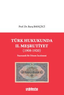 Türk Hukukunda II. Meşrutiyet (1908-1920)