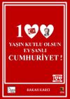100 Yaşın Kutlu Olsun Ey Şanlı Cumhuriyet!