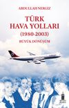T&uuml;rk Hava Yolları (1980-2003): B&uuml;y&uuml;k D&ouml;n&uuml;ş&uuml;m