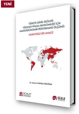 Türkiye Dahil Seçilmiş Yükselen Piyasa Ekonomileri İçin Makroekonomik Performans Ölçümü