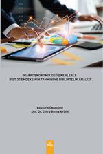 Makroekonomik Değişkenlerle Bist 30 Endeksinin Tahmini ve Birliktelik Analizi 