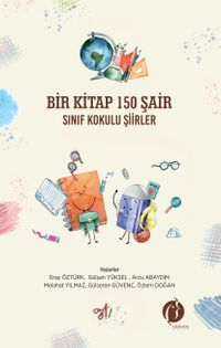 Bir Kitap 150 Şair & Sınıf Kokulu Şiirler