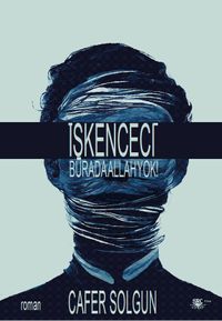 İşkenceci & Burada Allah Yok