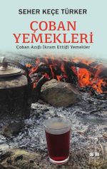 Çoban Yemekleri & Çoban Azığı İkram Ettiği Yemekler