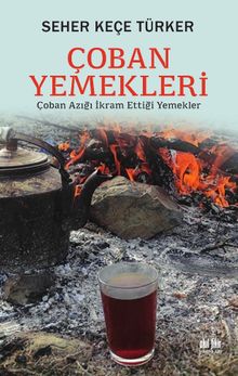 Çoban Yemekleri & Çoban Azığı İkram Ettiği Yemekler