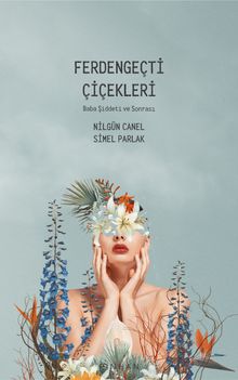 Ferdengeçti Çiçekleri & Baba Şiddeti ve Sonrası