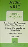Toplu Oyunları 3 / Bir Sorumlu Aranıyor, T&uuml;m &Uuml;lke Taranıyor - G&uuml;neşi Parlatanların G&ouml;lgesinde - Limonluk Arısı - Son G&uuml;n