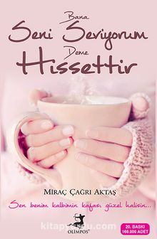 Bana Seni Seviyorum Deme Hissettir - Miraç Çağrı Aktaş
