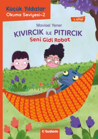 Kıvırcık ile Pıtırcık 4. Kitap / Seni Gidi Robot