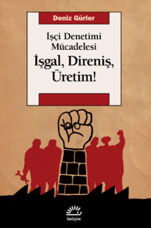 İşgal, Direniş, Üretim! & İşçi Denetimi Mücadelesi