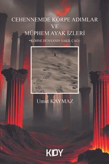 Cehennemde Körpe Adımlar ve Müphem Ayak İzleri 