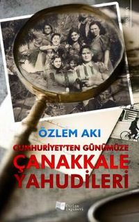 Cumhuriyet'ten Günümüze Çanakkale Yahudileri