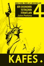Kafes / Bir Ekonomik Tetikçinin İtirafları 4